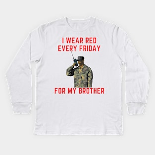 I wear red every friday for my brother Kids Long Sleeve T-Shirt